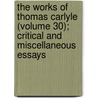 The Works of Thomas Carlyle (Volume 30); Critical and Miscellaneous Essays by Thomas Carlyle