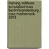 Training Mittlerer Schulabschluss Berlin/brandenburg / Msa Mathematik 2013