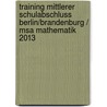 Training Mittlerer Schulabschluss Berlin/brandenburg / Msa Mathematik 2013 door Doris Cremer