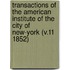 Transactions of the American Institute of the City of New-York (V.11 1852)