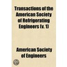 Transactions of the American Society of Refrigerating Engineers (Volume 1) door The American Society of Civil Engineers