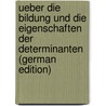 Ueber Die Bildung Und Die Eigenschaften Der Determinanten (German Edition) by Stäckel Paul