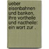 Ueber Eisenbahnen und Banken, ihre Vortheile und Nactheile: Ein Wort zur .