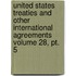 United States Treaties And Other International Agreements Volume 28, Pt. 5
