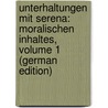 Unterhaltungen Mit Serena: Moralischen Inhaltes, Volume 1 (German Edition) by Georg Müller Johann