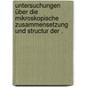Untersuchungen über die mikroskopische Zusammensetzung und Structur der . by Zirkel Ferdinand
