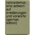 Vaticanismus: Eine Antwort Auf Erwiderungen Und Vorwürfe (German Edition)