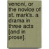 Venoni, or the Novice of St. Mark's. A drama in three acts [and in prose].
