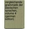 Vergleichende Grammatik Der Slavischen Sprachen, Volume 4 (German Edition) door Miklosich Franz