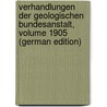 Verhandlungen Der Geologischen Bundesanstalt, Volume 1905 (German Edition) by Bundesanstalt Geologische