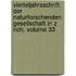 Vierteljahrsschrift Der Naturforschenden Gesellschaft in Z Rich, Volume 33