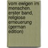 Vom ewigen im Menschen. Erster Band, Religiose Erneuerung (German Edition)