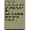 Von den Elementen und Grundgebilden der synthetischen Geometrie: Versuch . by Rudel K.