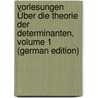Vorlesungen Über Die Theorie Der Determinanten, Volume 1 (German Edition) door Kronecker Leopold