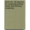 Write On!: 42 Lessons for Acquiring Writing Skills and Thinking Creatively door Robert E. Myers