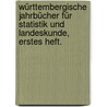 Württembergische Jahrbücher für Statistik Und Landeskunde, Erstes heft. door Württemberg Statistisches Landesamt
