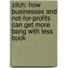 Zilch: How Businesses And Not-For-Profits Can Get More Bang With Less Buck door Nancy Lublin