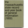 the Massachusetts State Record and Year Book of General Information (1850) door Nahum Capen