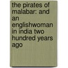 the Pirates of Malabar: and an Englishwoman in India Two Hundred Years Ago by John Biddulph
