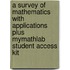 A Survey of Mathematics with Applications Plus MyMathLab Student Access Kit