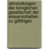 Abhandlungen Der Königlichen Gesellschaft Der Wissenschaften Zu Göttingen