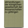 Abhandlungen Der Königlichen Gesellschaft Der Wissenschaften Zu Göttingen door Königliche Gesellschaft Der Wissenschaften Zu Göttingen