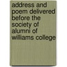 Address and Poem Delivered Before the Society of Alumni of Williams College door Williams College Society of Alumni
