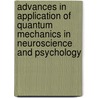 Advances in Application of Quantum Mechanics in Neuroscience and Psychology door Elio Conte