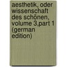 Aesthetik, Oder Wissenschaft Des Schönen, Volume 3,part 1 (German Edition) by Th Vischer Fr