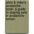 Allen & Mike's Avalanche Book: A Guide to Staying Safe in Avalanche Terrain