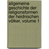 Allgemeine Geschichte Der Religionsformen Der Heidnischen Völker, Volume 1 door Peter Feddersen Stuhr