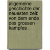 Allgemeine Geschichte der neuesten Zeit: Von dem Ende des grossen Kampfes . door Hermann Joseph Münch Ernst