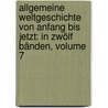 Allgemeine Weltgeschichte Von Anfang Bis Jetzt: In Zwölf Bänden, Volume 7 by Wolfgang Menzel
