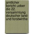 Amtlicher Bericht ueber die 22. Versammlung Deutscher Land- und Forstwirthe