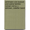 Amtmann Von Kossel Und Seine Familie: Roman Von P. J. Wilcken, Zweiter Band by Paul Julius Wilcken