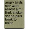 Angry Birds Star Wars - Ready! Aim! Fire!: Sticker Scene Plus Book to Color door Llc Dalmatian Press