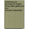 Anleitung zur rechnen im Kopfe: Ohne allen Gebrauch von Schreib-materialen. by Heinrich Biermann George
