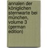 Annalen Der Königlichen Sternwarte Bei München, Volume 3 (German Edition) door Michele Lamont