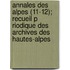 Annales Des Alpes (11-12); Recueil P Riodique Des Archives Des Hautes-Alpes