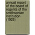 Annual Report Of The Board Of Regents Of The Smithsonian Institution (1925)