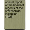 Annual Report Of The Board Of Regents Of The Smithsonian Institution (1925) door Smithsonian Institution Regents