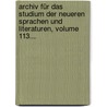 Archiv Für Das Studium Der Neueren Sprachen Und Literaturen, Volume 113... door Berliner Gesellschaft FüR. Das Studium Der Neueren Sprachen