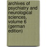Archives of Psychiatry and Neurological Sciences, Volume 6 (German Edition) door Deutscher Nervenärzte Gesamtverband