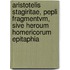 Aristotelis Stagiritae, Pepli Fragmentvm, Sive Heroum Homericorum Epitaphia