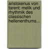 Aristoxenus Von Tarent: Melik Und Rhythmik Des Classischen Hellenenthums... door Aristoxenus