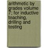 Arithmetic by Grades Volume 7; For Inductive Teaching, Drilling and Testing