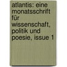 Atlantis: Eine Monatsschrift Für Wissenschaft, Politik Und Poesie, Issue 1 door Onbekend