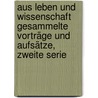 Aus Leben und Wissenschaft Gesammelte Vorträge und Aufsätze, Zweite Serie door Arnold Dodel