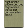 Ausführliche Erläuterung Des Allgemeinen Theiles Der Germania Des Tacitus door Anton Baumstark