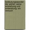 Bedeutungswandel der Wörter: Seine Entstehung und Entwicklung: Ein Versuch by Stöcklein Johann